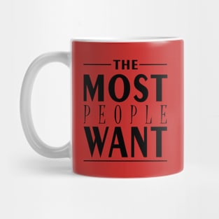 The Most People Want Mug